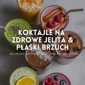 28 KOKTAJLI NA ZDROWE JELITA & PŁASKI BRZUCH