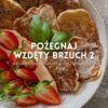 POŻEGNAJ WZDĘTY BRZUCH 2