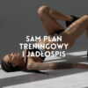 Oferta indywidualna - JEDNORAZOWA OFERTA Z TRENINGIEM I JADŁOSPISEM