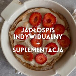 Oferta indywidualna - 7 DNIOWY JADŁOSPIS INDYWIDUALNY + SUPLEMENTACJA